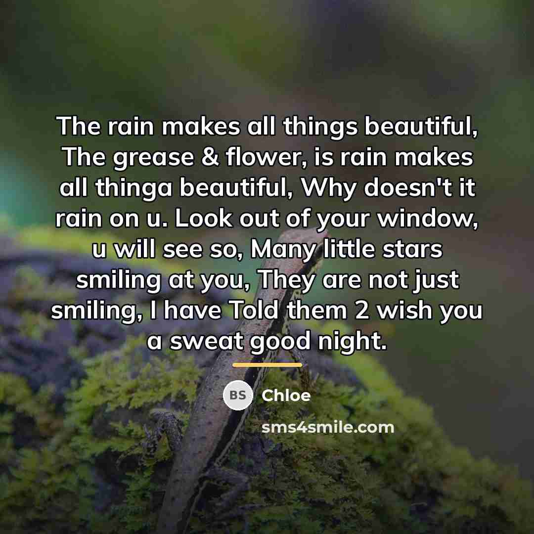 “The rain makes all things beautiful, The grease & flower,…” quote by Chloe