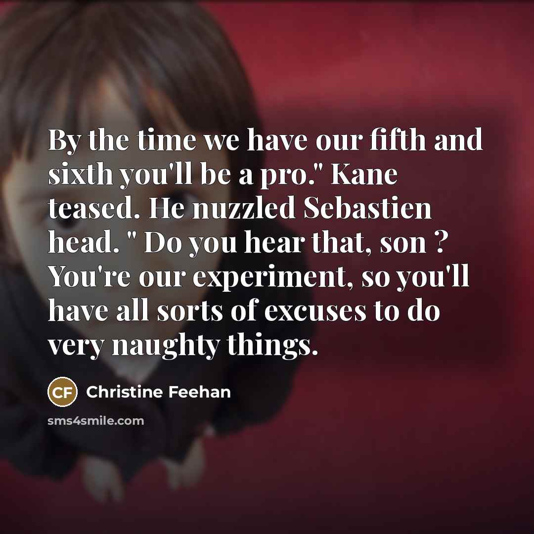 “By the time we have our fifth and sixth you'll…” quote by Christine Feehan