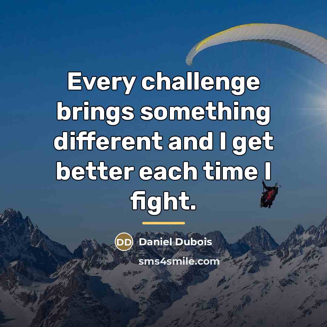 “Every challenge brings something different and I get better each…” quote by Daniel Dubois