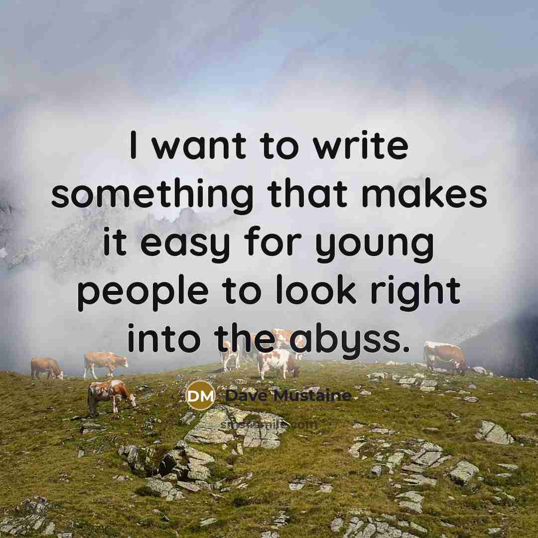 “I want to write something that makes it easy for…” quote by Dave Mustaine