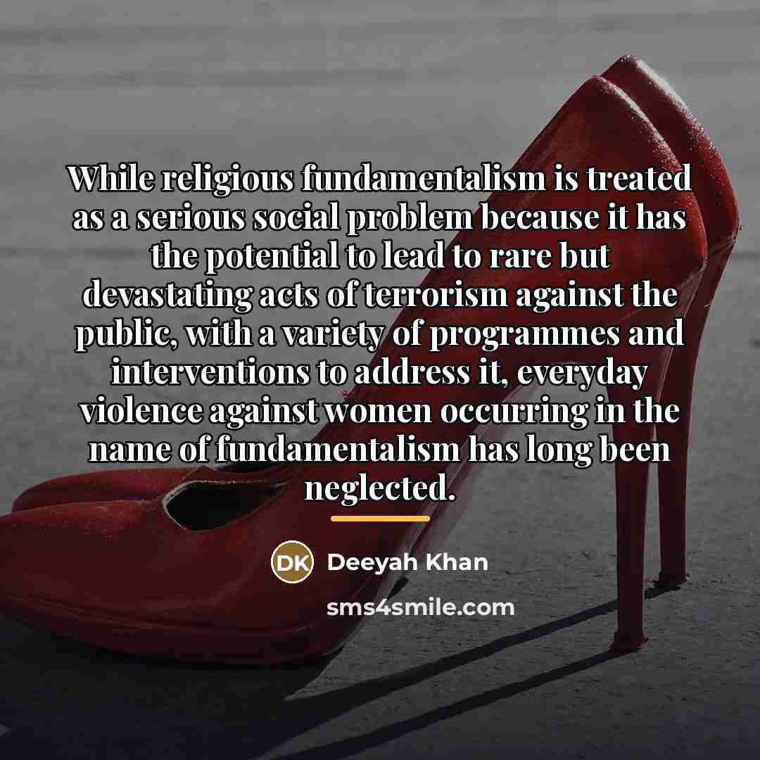 “While religious fundamentalism is treated as a serious social problem…” quote by Deeyah Khan