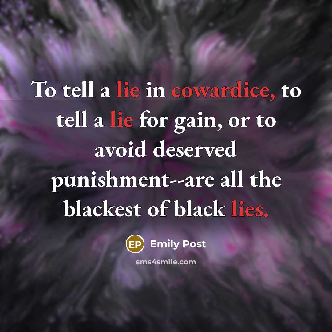 “To tell a lie in cowardice, to tell a lie…” quote by Emily Post