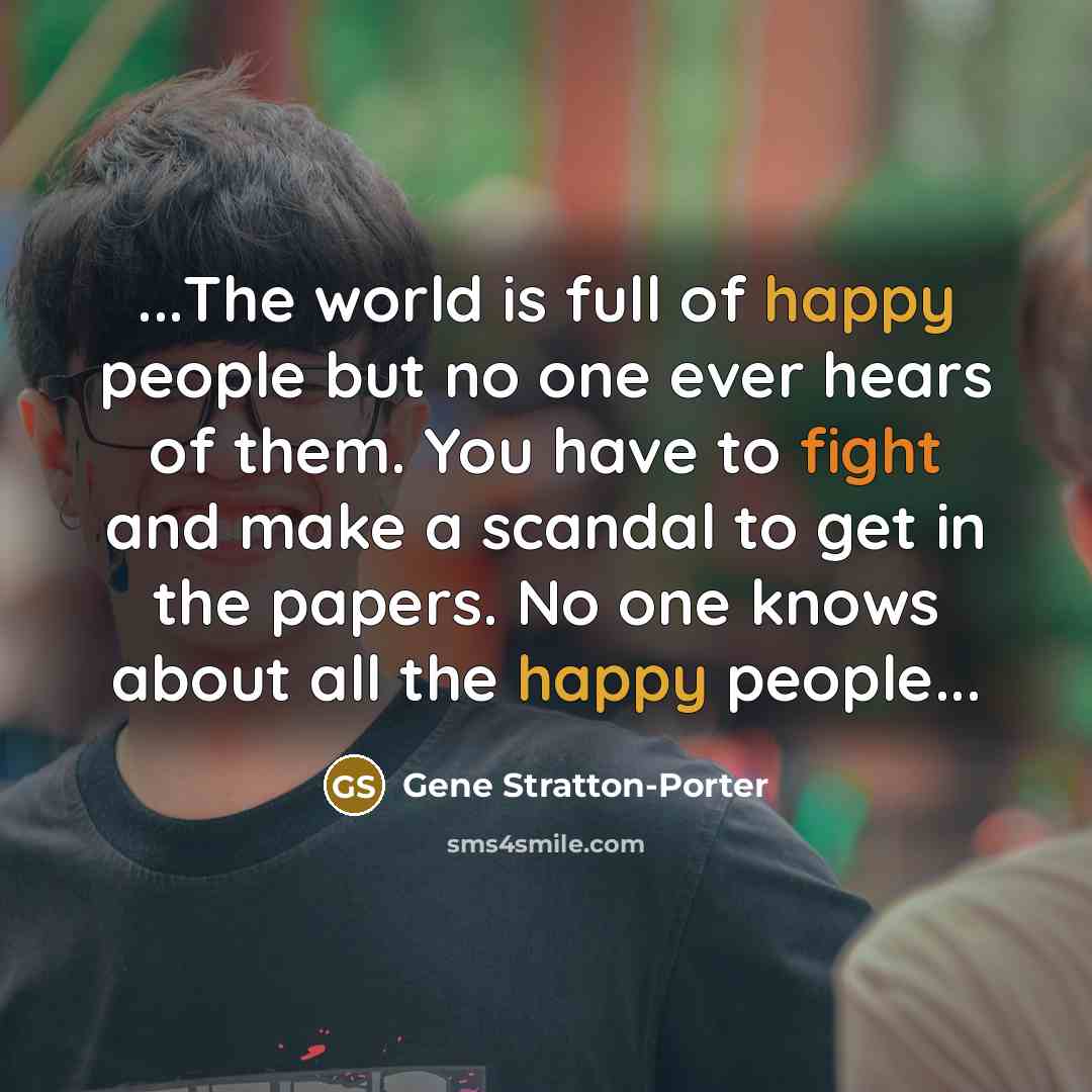 “...The world is full of happy people but no one…” quote by Gene Stratton-Porter