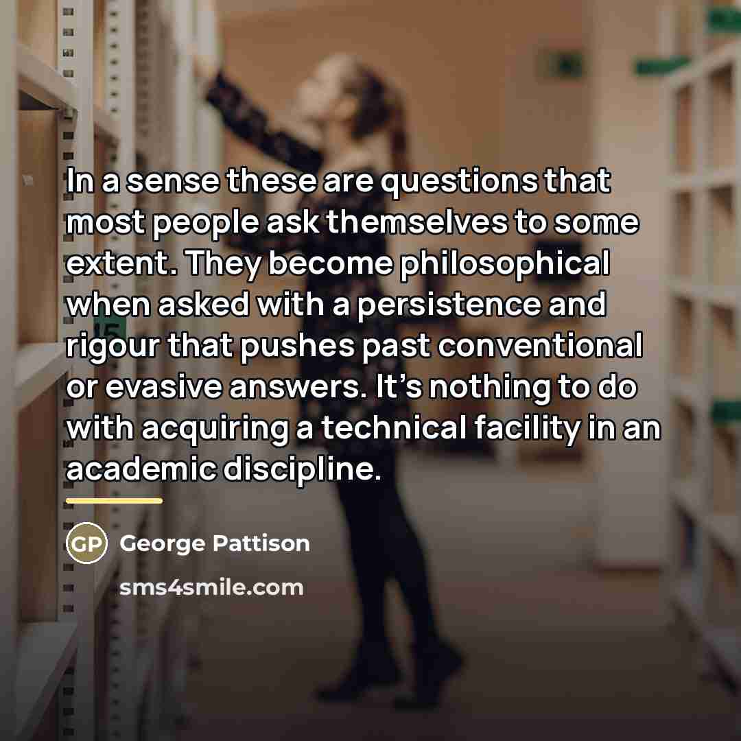 “In a sense these are questions that most people ask…” quote by George Pattison