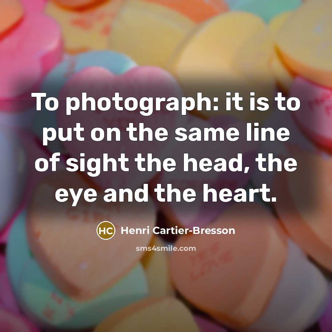 “To photograph: it is to put on the same line…” quote by Henri Cartier-Bresson