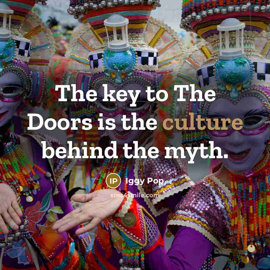 “The key to The Doors is the culture behind the…” quote by Iggy Pop