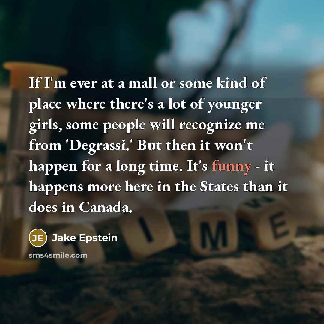 “If I'm ever at a mall or some kind of…” quote by Jake Epstein
