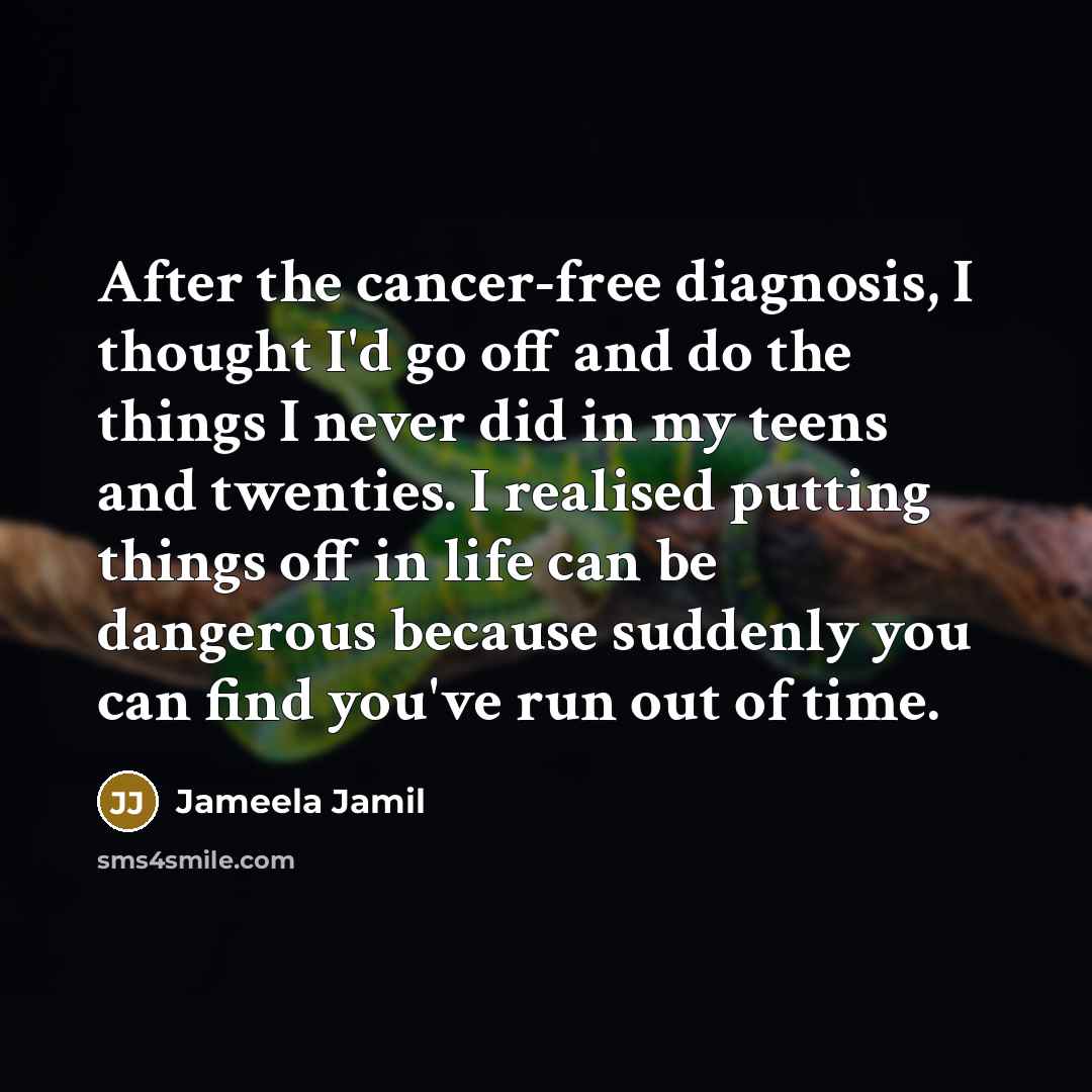 “After the cancer-free diagnosis, I thought I'd go off and…” quote by Jameela Jamil