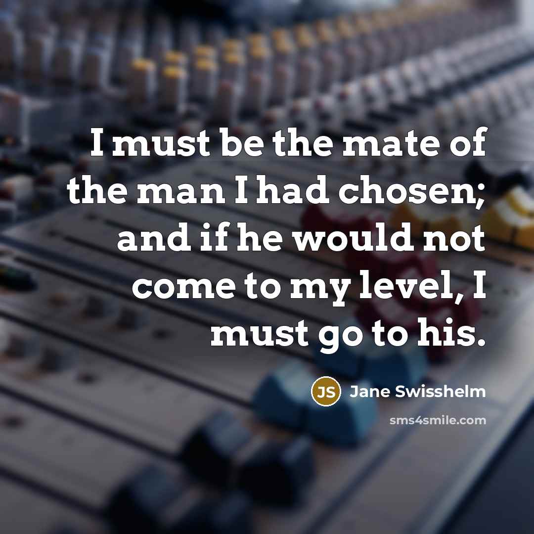 “I must be the mate of the man I had…” quote by Jane Swisshelm