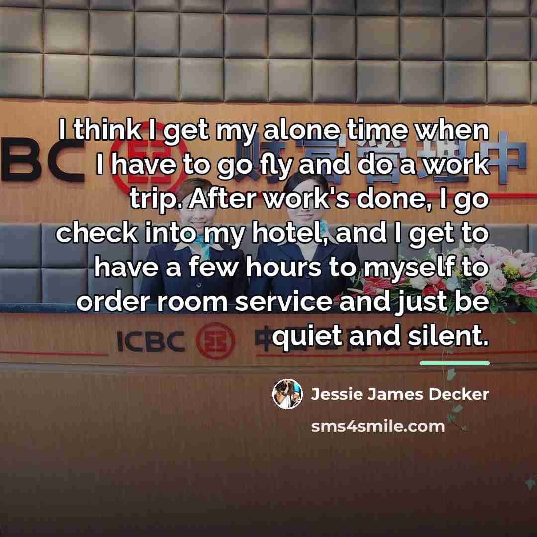 “I think I get my alone time when I have…” quote by Jessie James Decker