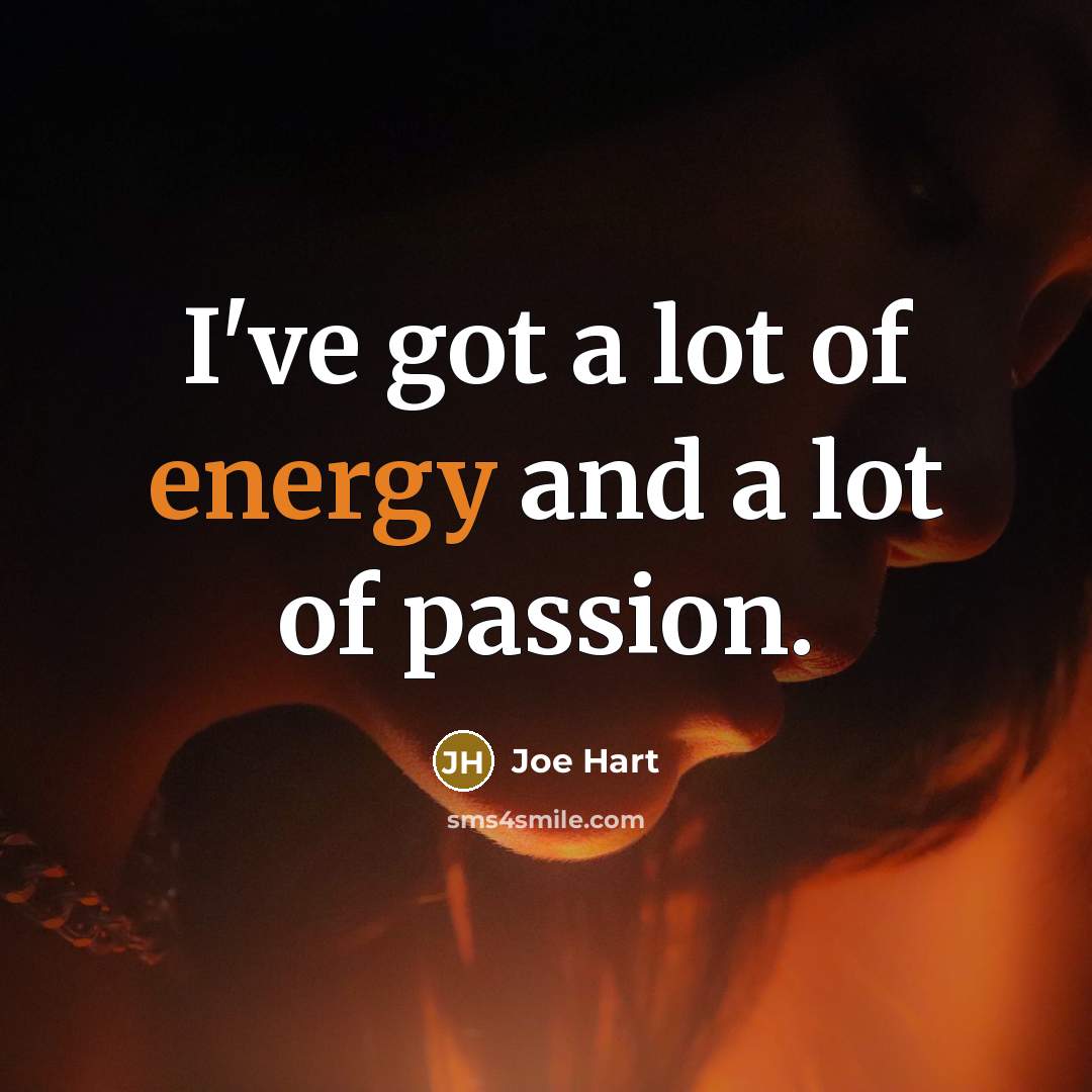 “I've got a lot of energy and a lot of…” quote by Joe Hart