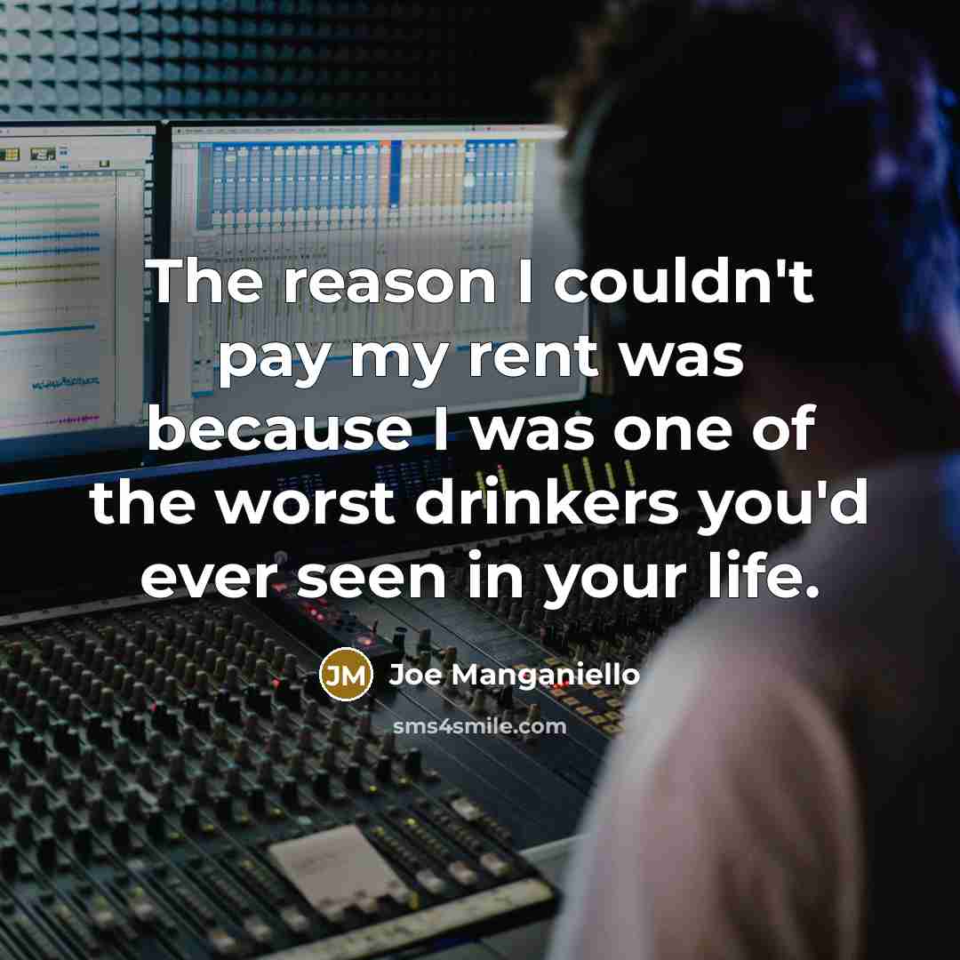 “The reason I couldn't pay my rent was because I…” quote by Joe Manganiello