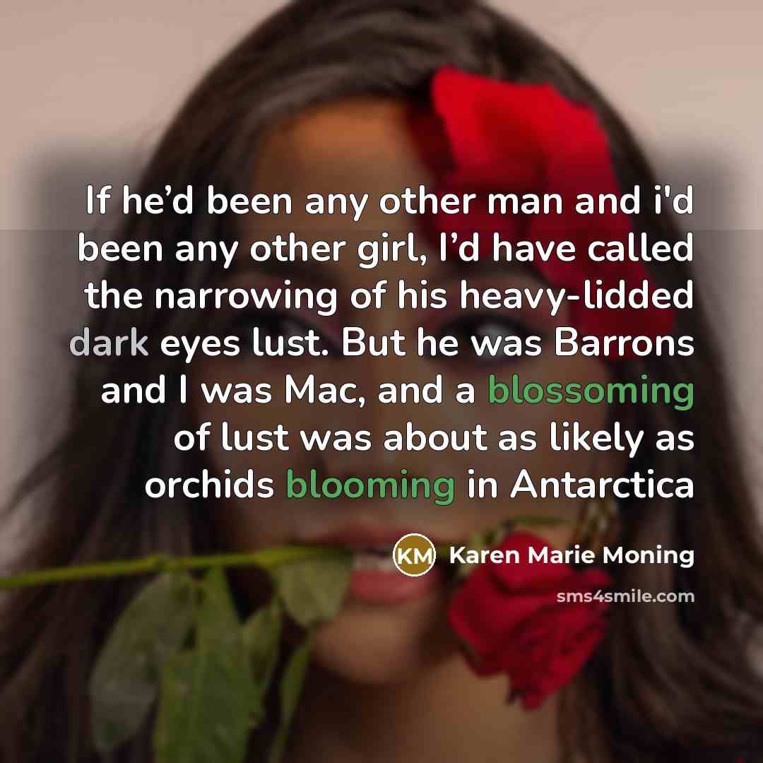 “If he’d been any other man and i'd been any…” quote by Karen Marie Moning
