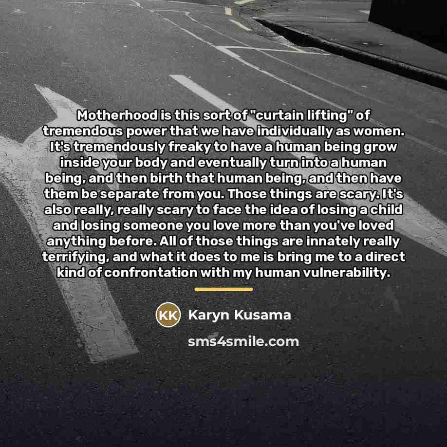 “Motherhood is this sort of "curtain lifting" of tremendous power…” quote by Karyn Kusama