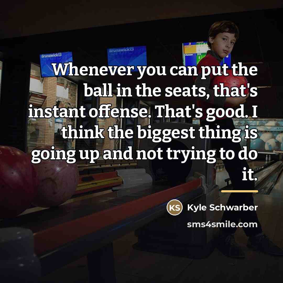 “Whenever you can put the ball in the seats, that's…” quote by Kyle Schwarber