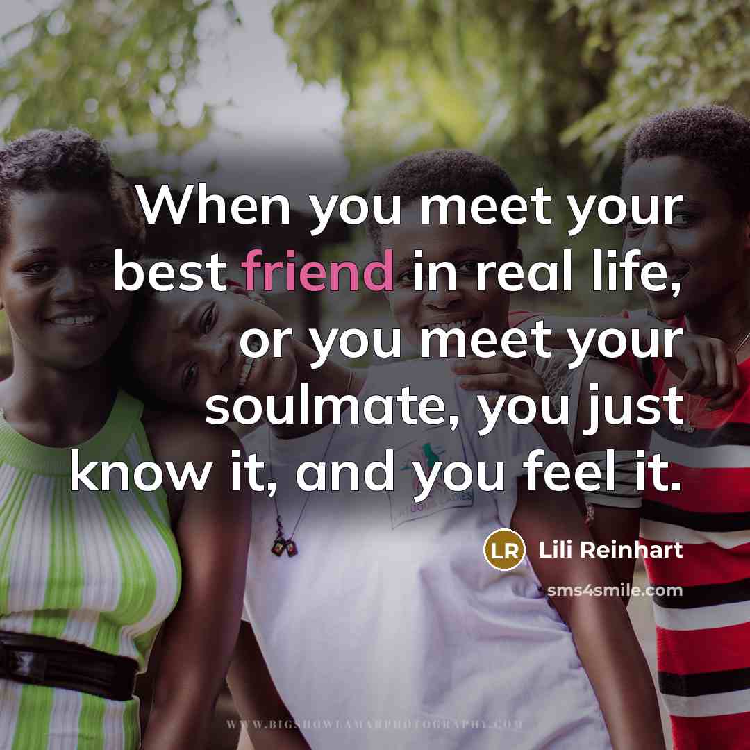 “When you meet your best friend in real life, or…” quote by Lili Reinhart