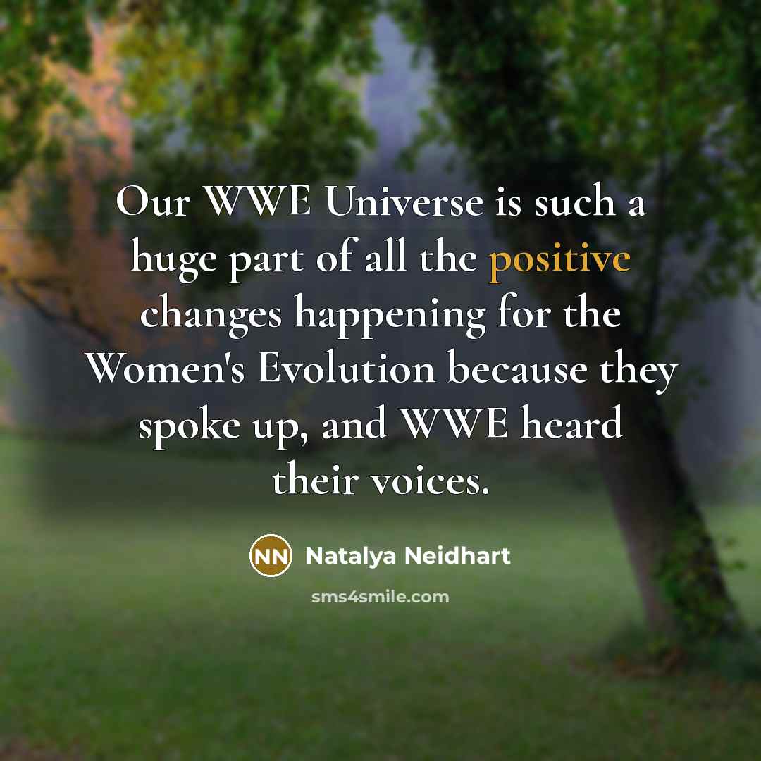 “Our WWE Universe is such a huge part of all…” quote by Natalya Neidhart