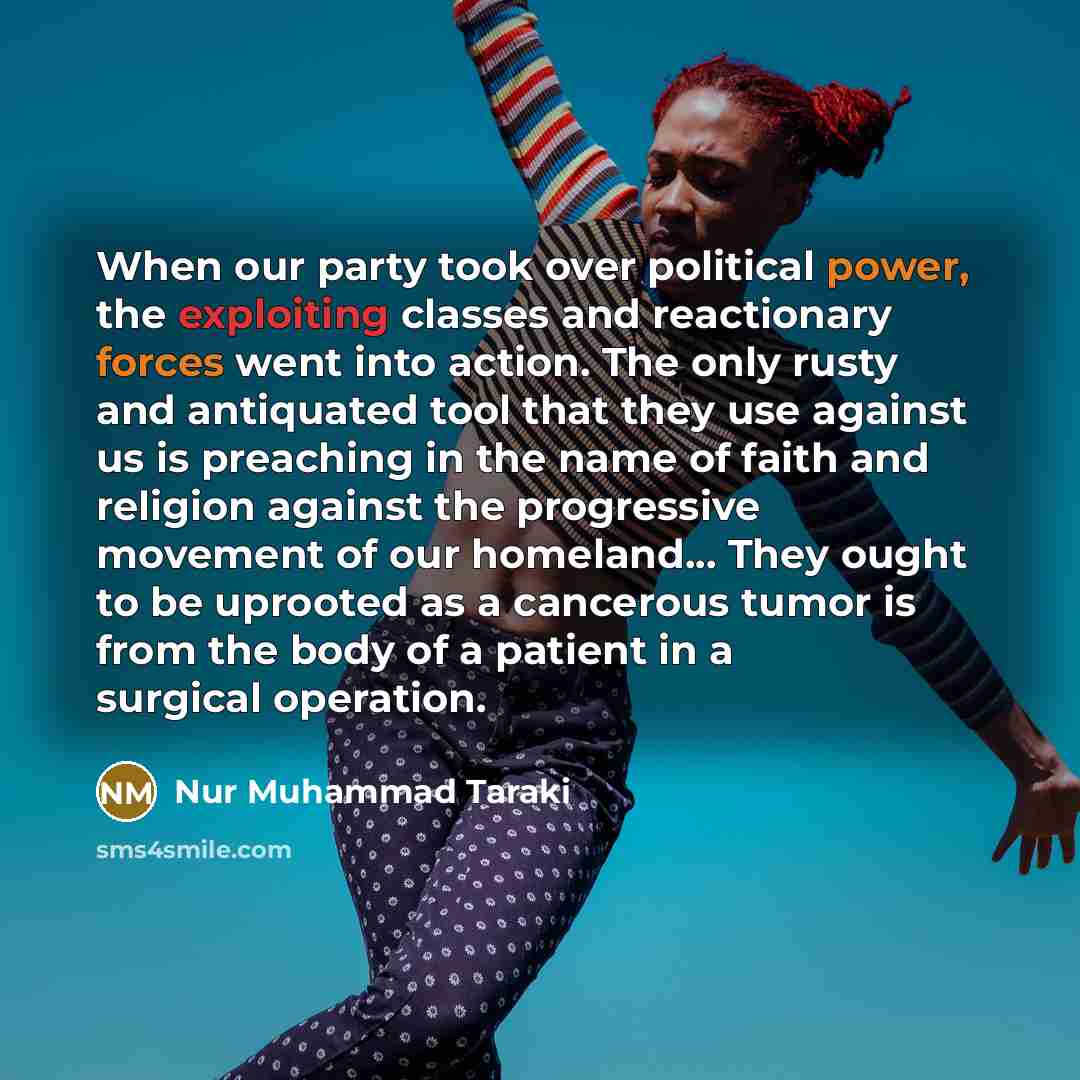 “When our party took over political power, the exploiting classes…” quote by Nur Muhammad Taraki