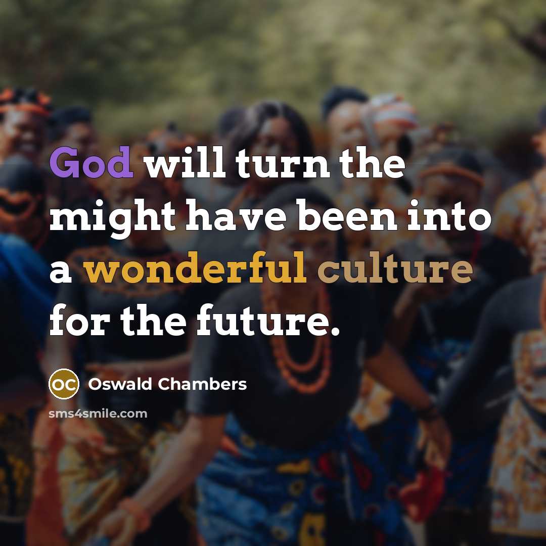 “God will turn the might have been into a wonderful…” quote by Oswald Chambers