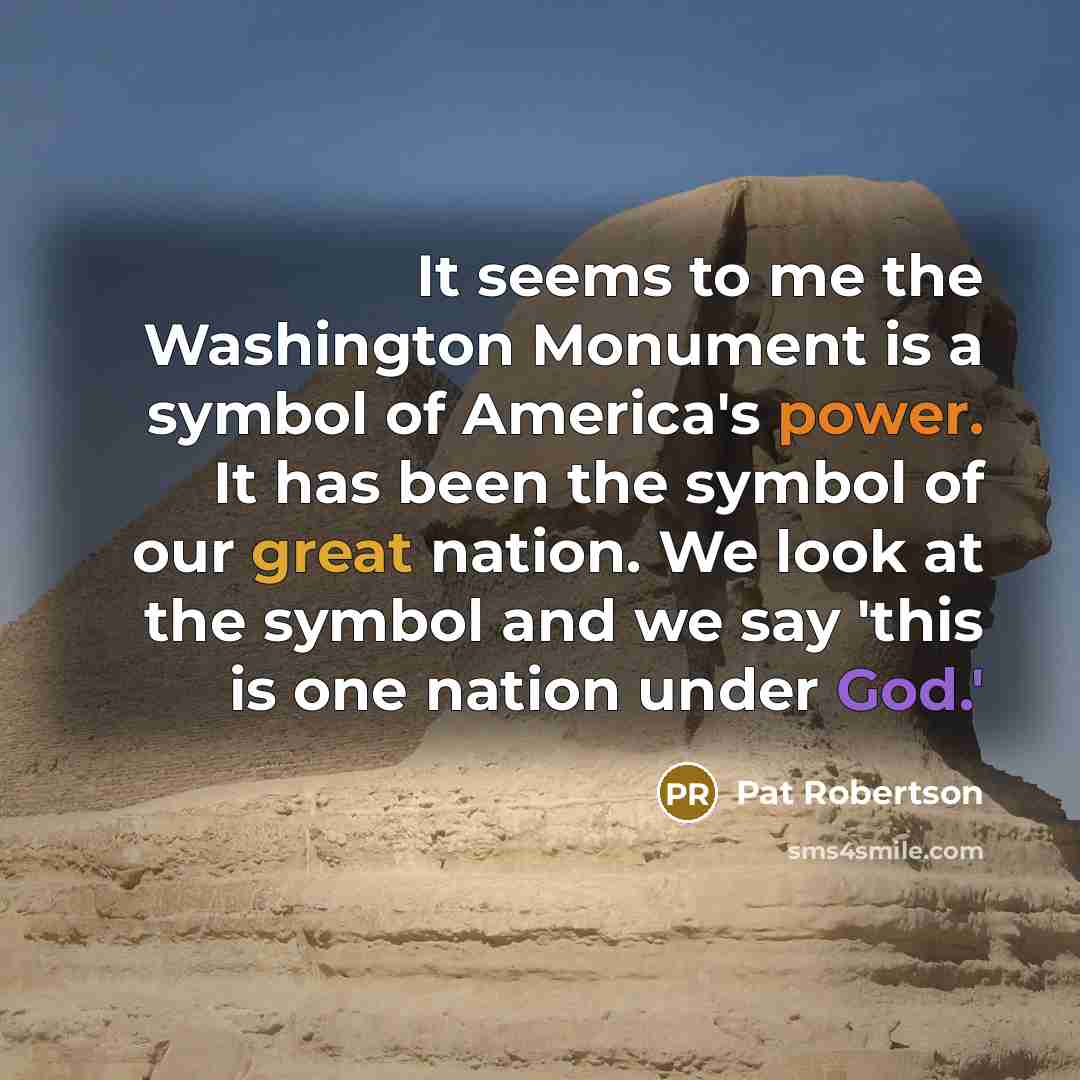“It seems to me the Washington Monument is a symbol…” quote by Pat Robertson
