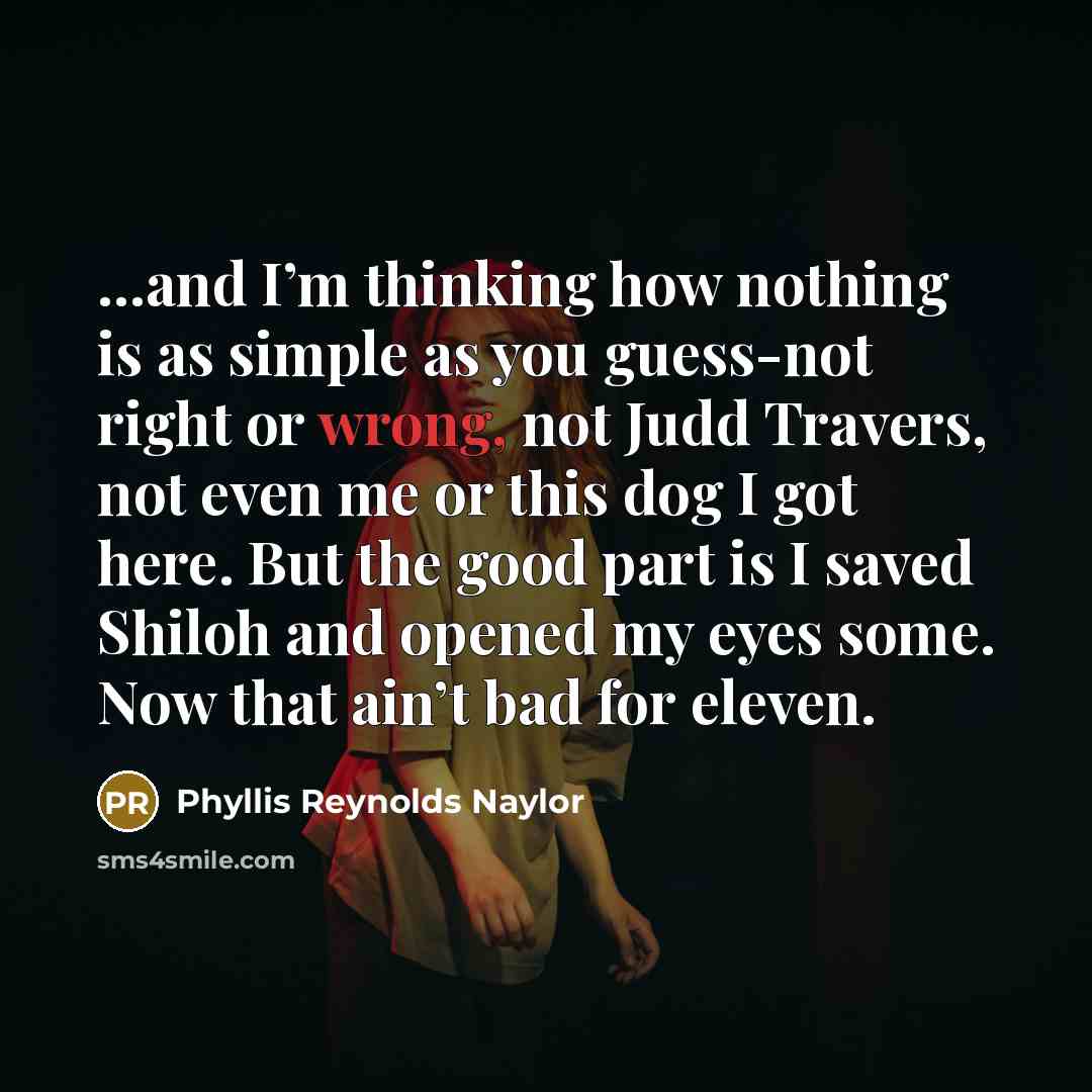 “and I’m thinking how nothing is as simple as you…” quote by Phyllis Reynolds Naylor