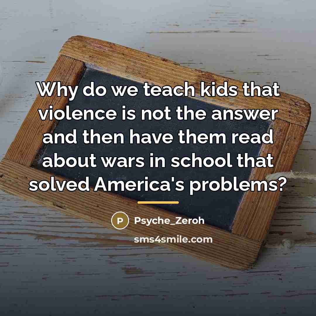 “Why do we teach kids that violence is not the…” quote by Psyche_Zeroh