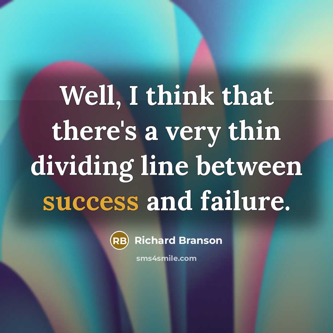 “Well, I think that there's a very thin dividing line…” quote by Richard Branson