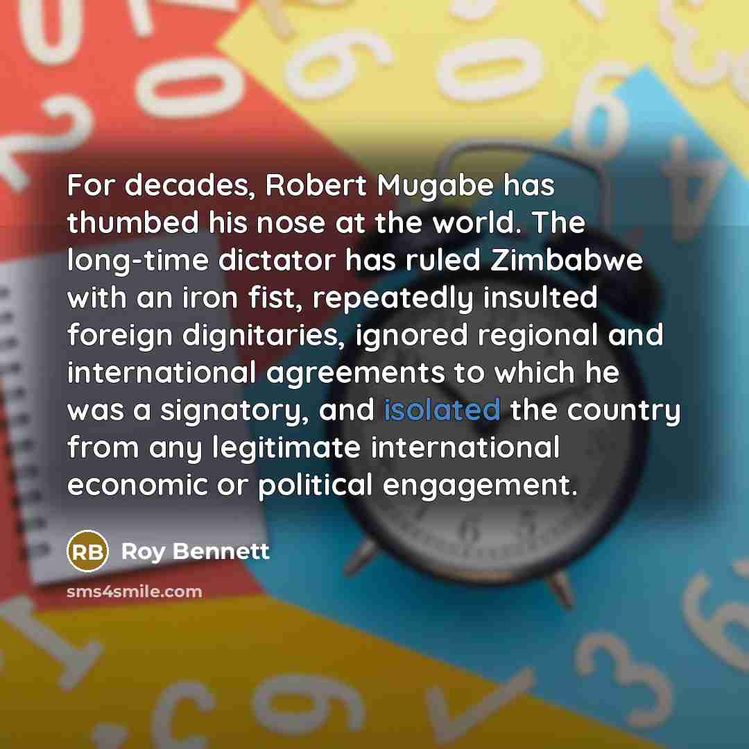 “For decades, Robert Mugabe has thumbed his nose at the…” quote by Roy Bennett