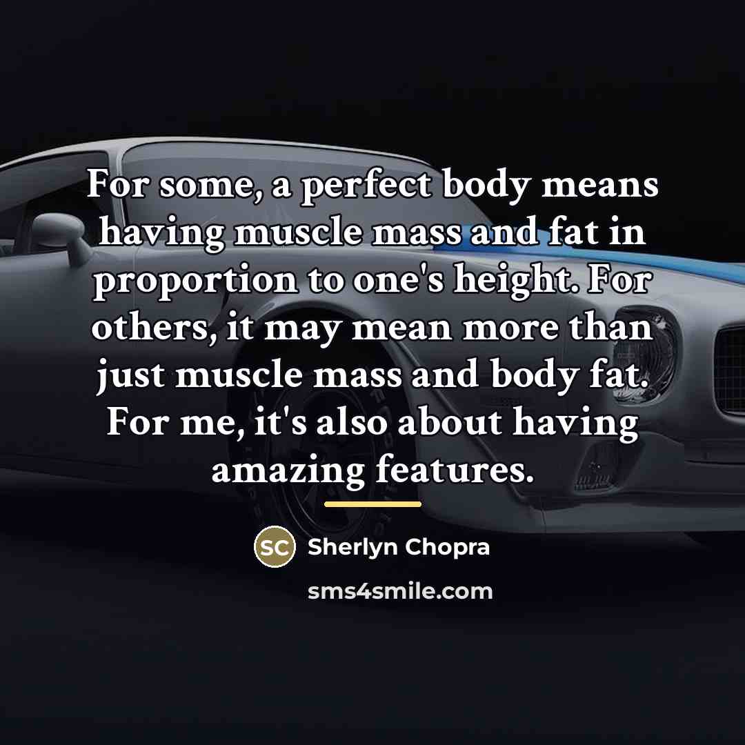 “For some, a perfect body means having muscle mass and…” quote by Sherlyn Chopra