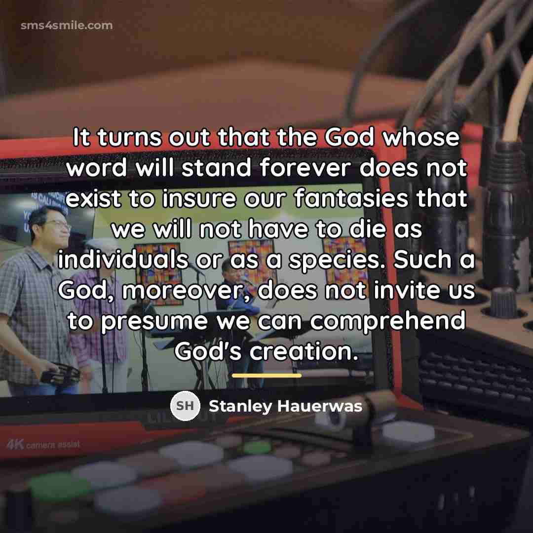 “It turns out that the God whose word will stand…” quote by Stanley Hauerwas
