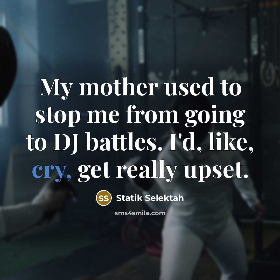 “My mother used to stop me from going to DJ…” quote by Statik Selektah