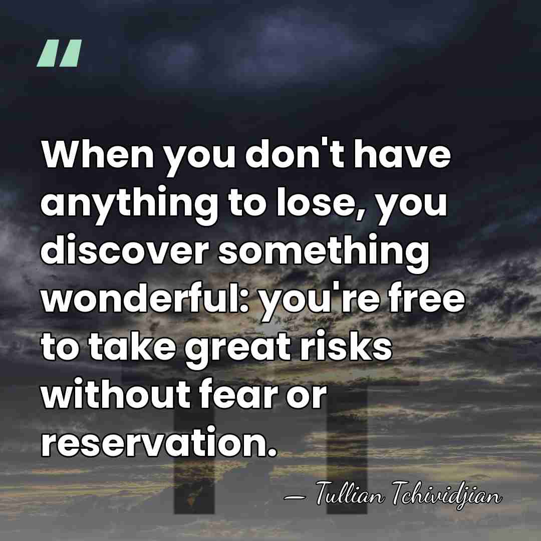 When you don't have anything to lose, you discover something wonderful: you're&hellip; - Tullian Tchividjian