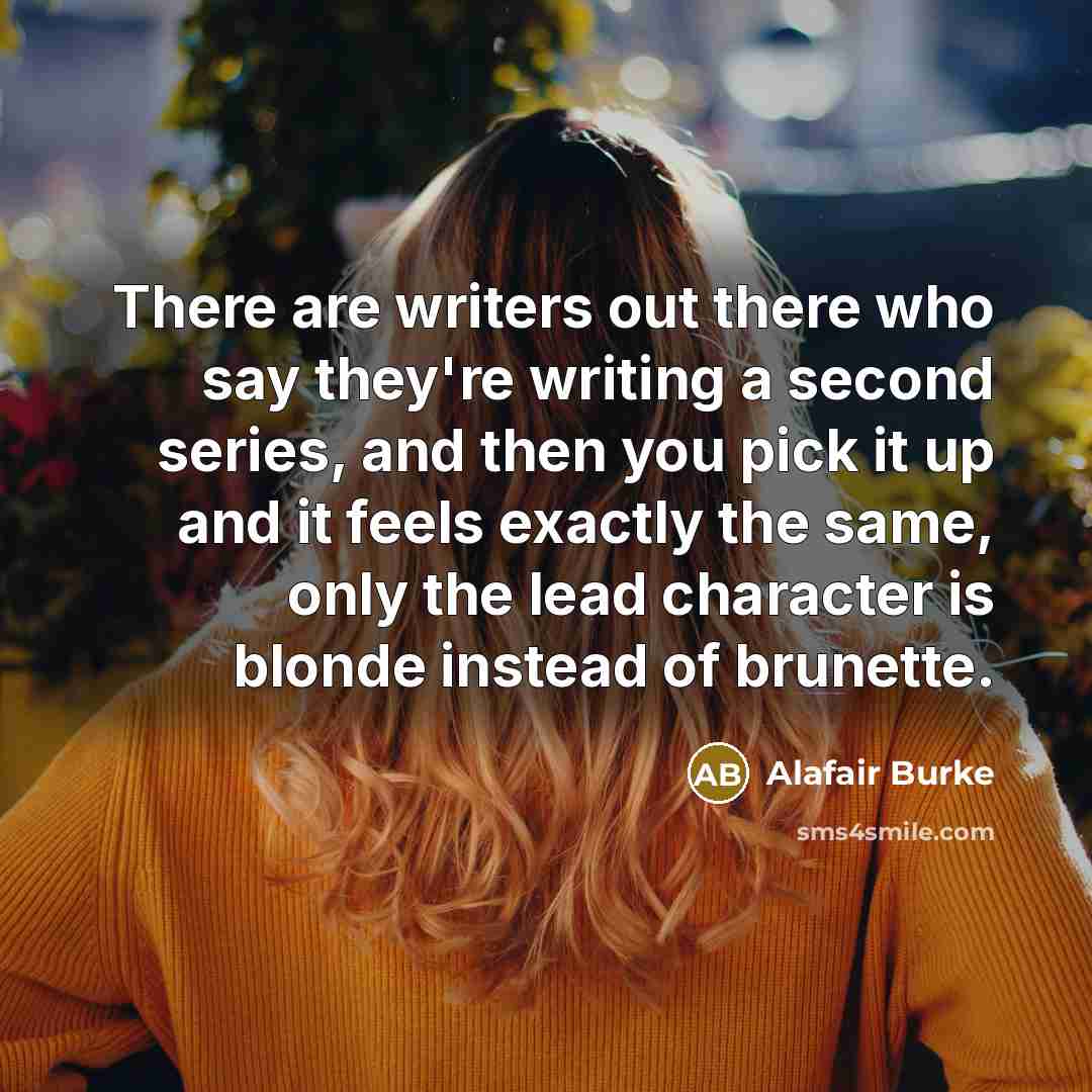 “There are writers out there who say they're writing a…” quote by Alafair Burke
