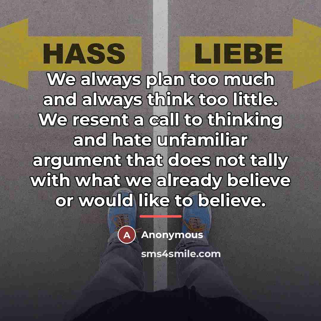 “We always plan too much and always think too little.…” quote by Anonymous