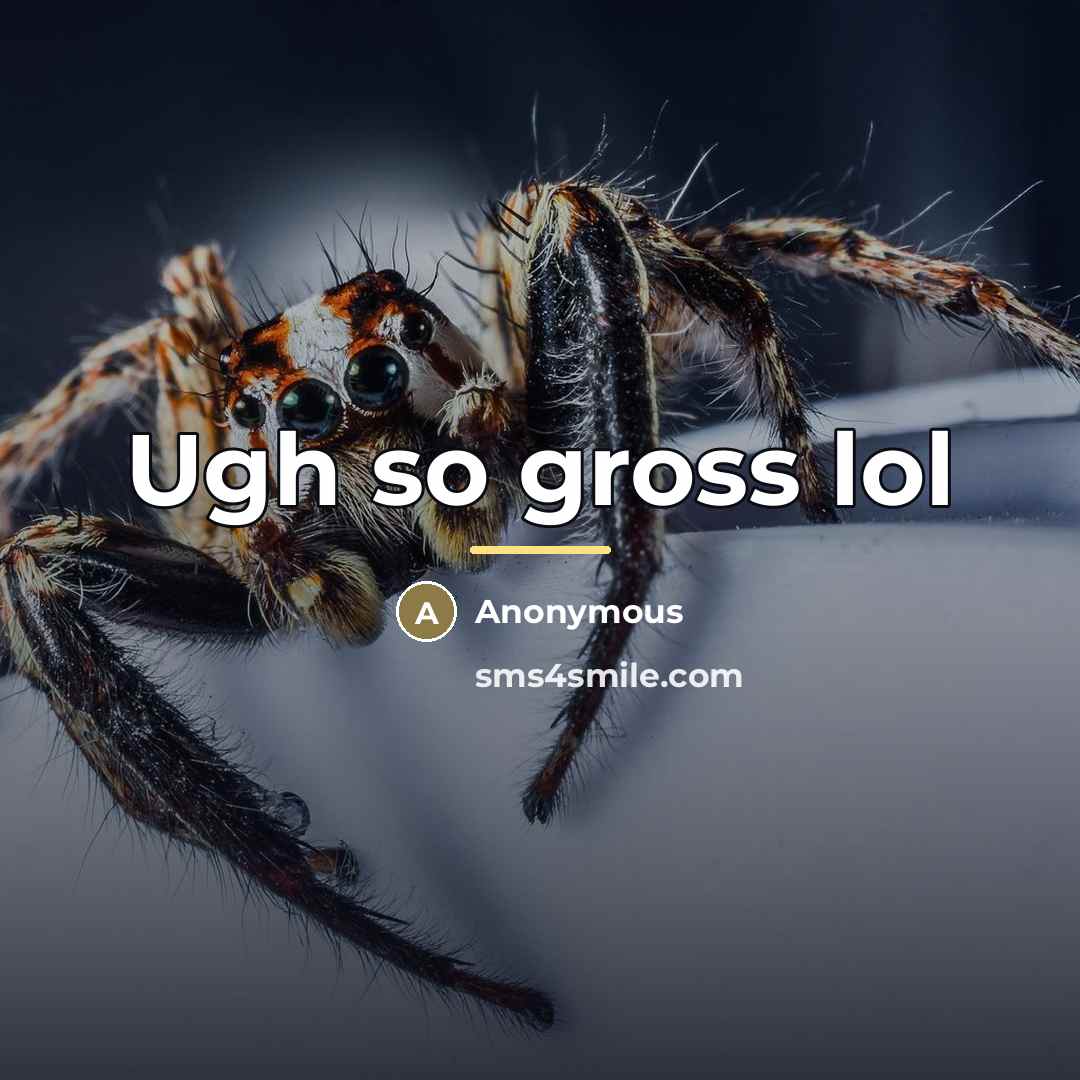 “Ugh so gross lol…” quote by Anonymous