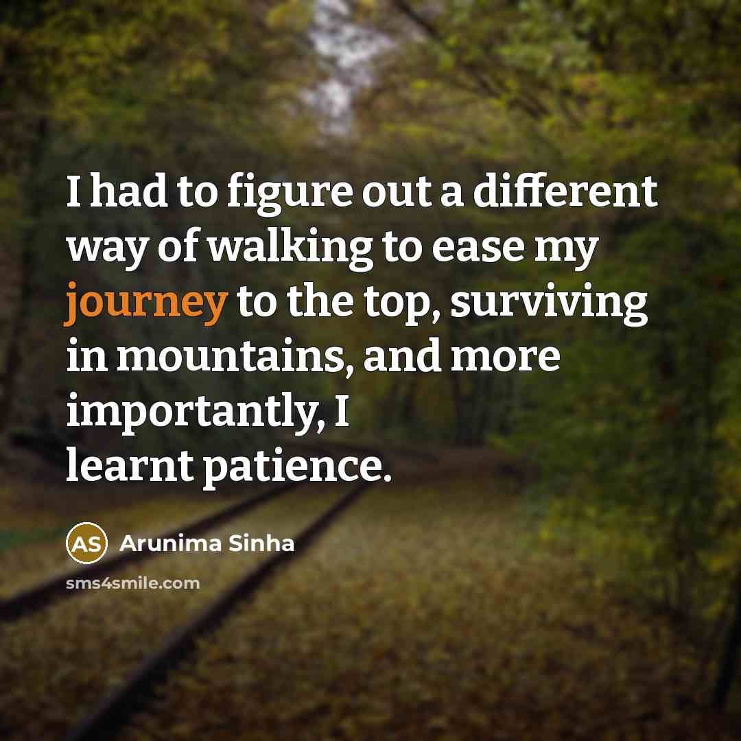 “I had to figure out a different way of walking…” quote by Arunima Sinha