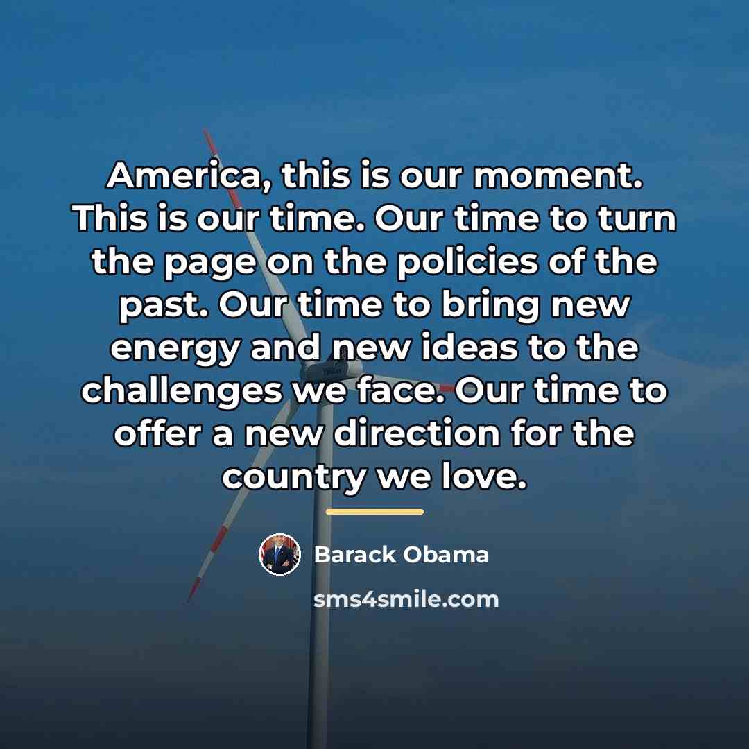 “America, this is our moment. This is our time. Our…” quote by Barack Obama
