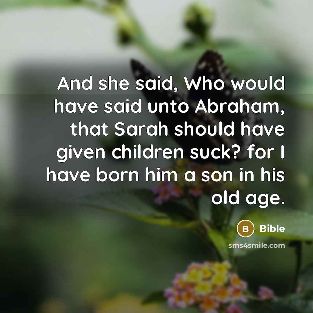 “And she said, Who would have said unto Abraham, that…” quote by Bible