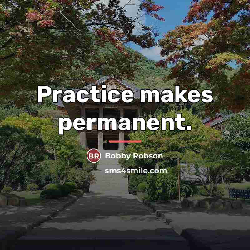 “Practice makes permanent.…” quote by Bobby Robson