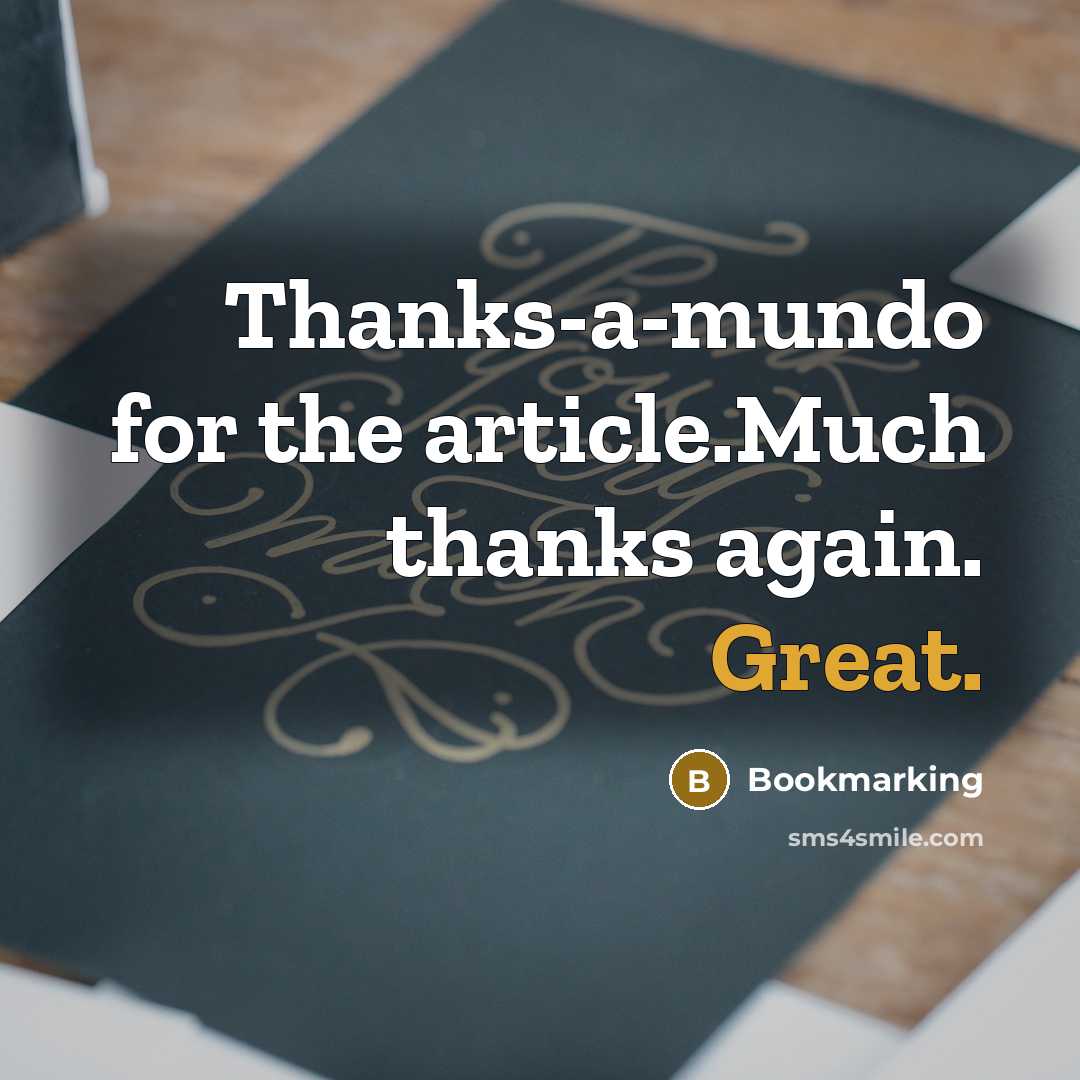 “Thanks-a-mundo for the article.Much thanks again. Great.” quote by Bookmarking
