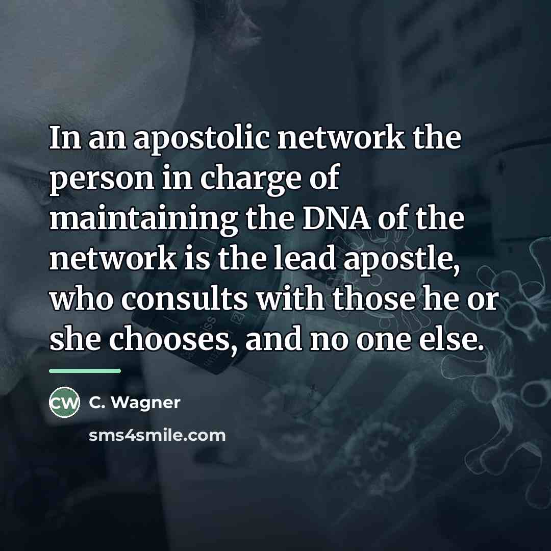 “In an apostolic network the person in charge of maintaining…” quote by C. Wagner