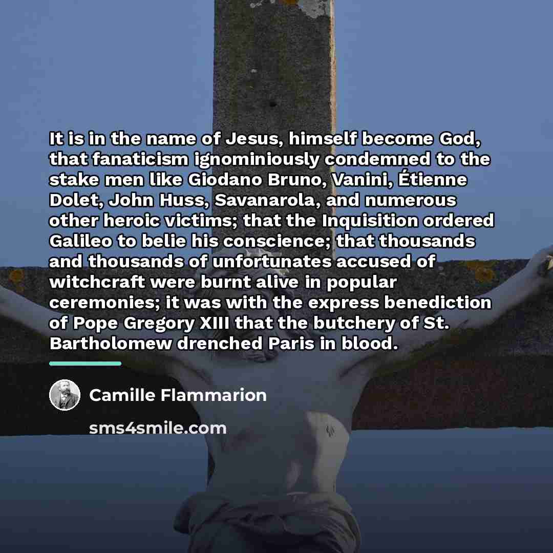 “It is in the name of Jesus, himself become God,…” quote by Camille Flammarion