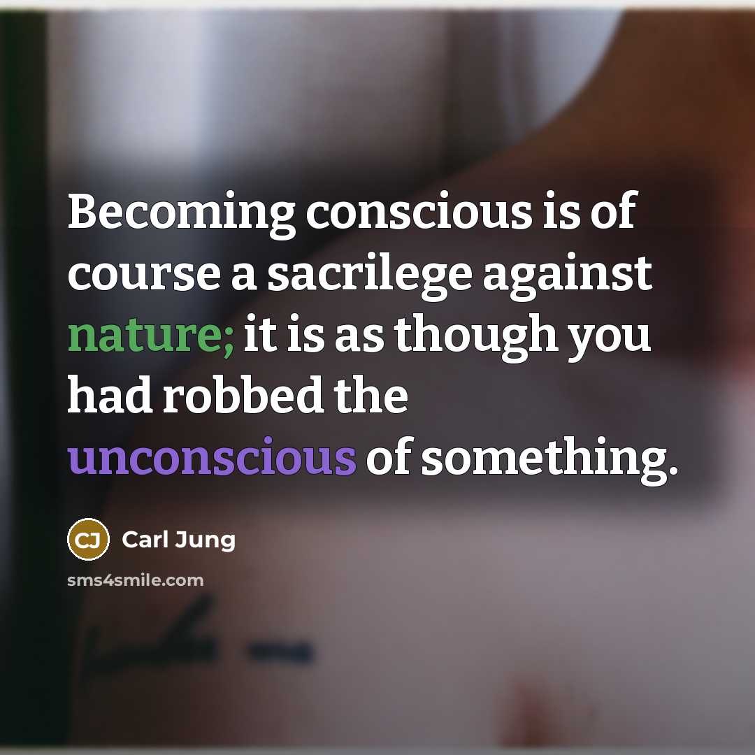 “Becoming conscious is of course a sacrilege against nature; it…” quote by Carl Jung