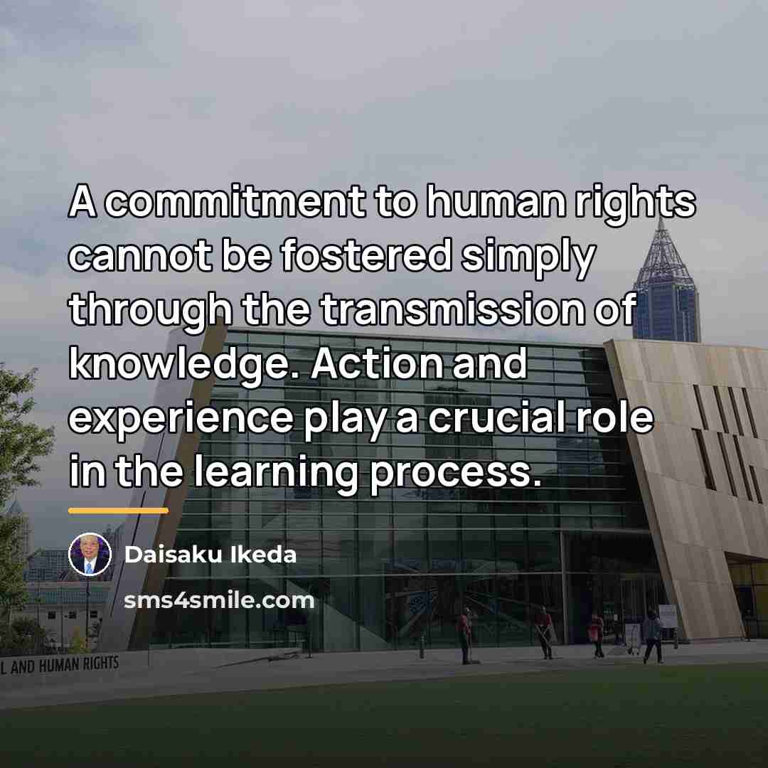 “A commitment to human rights cannot be fostered simply through…” quote by Daisaku Ikeda