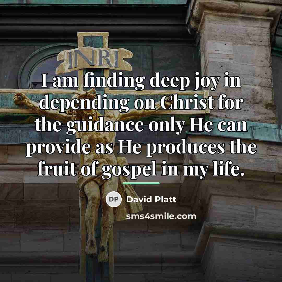 “I am finding deep joy in depending on Christ for…” quote by David Platt