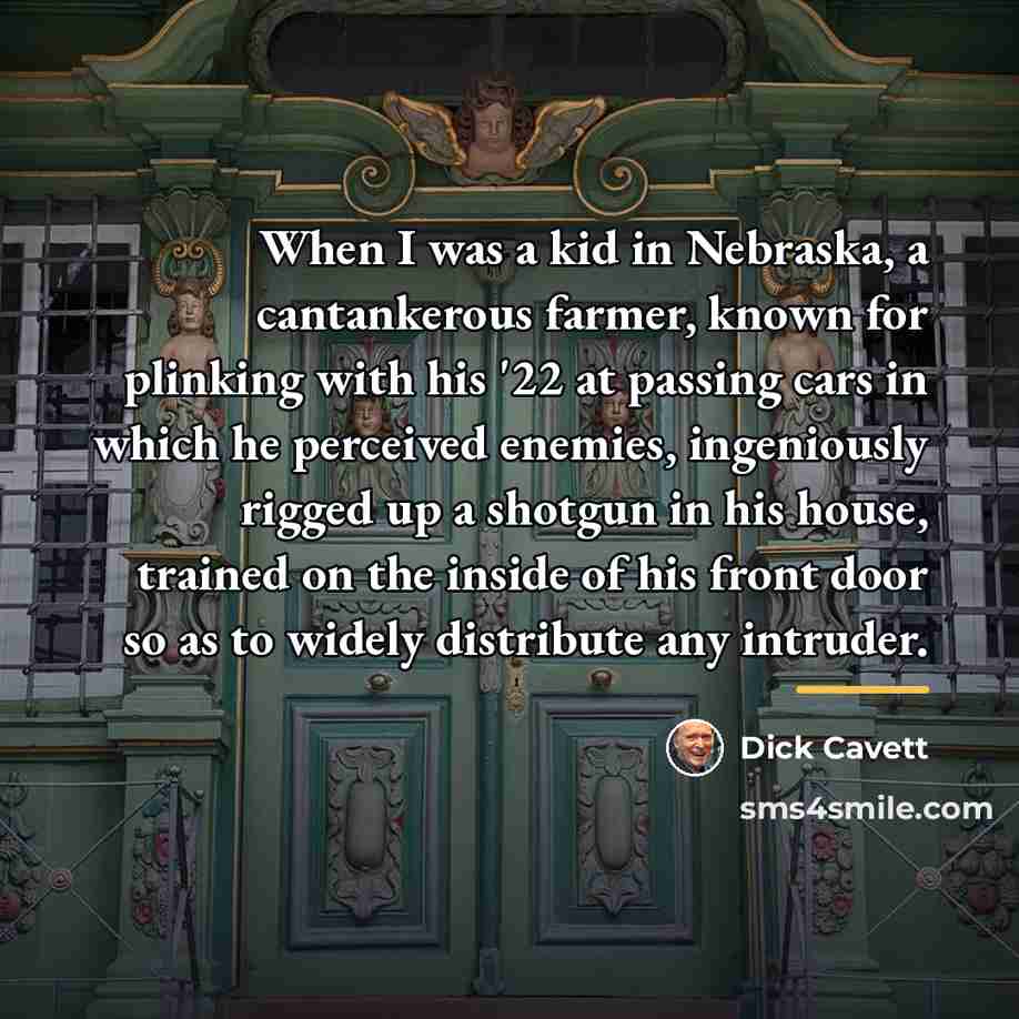 “When I was a kid in Nebraska, a cantankerous farmer,…” quote by Dick Cavett