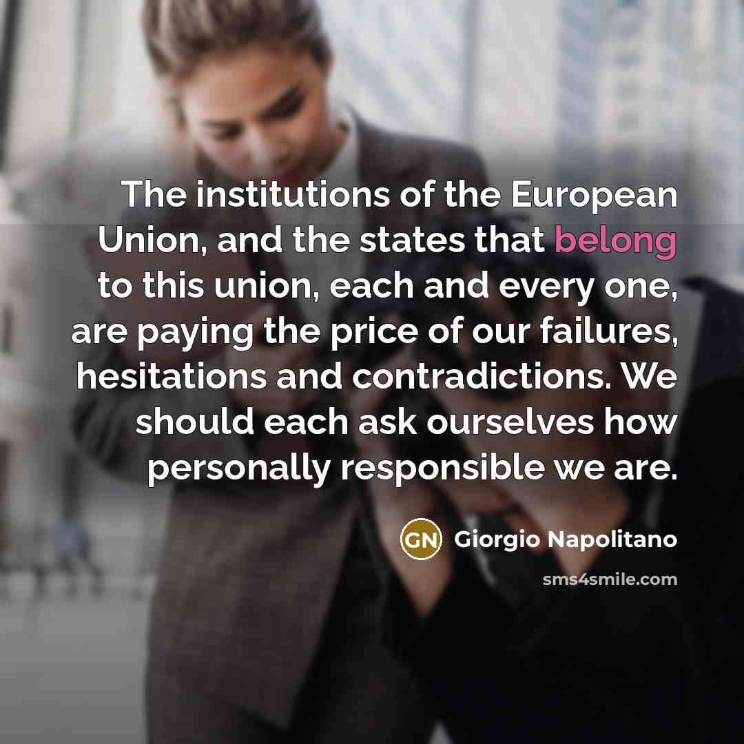 “The institutions of the European Union, and the states that…” quote by Giorgio Napolitano