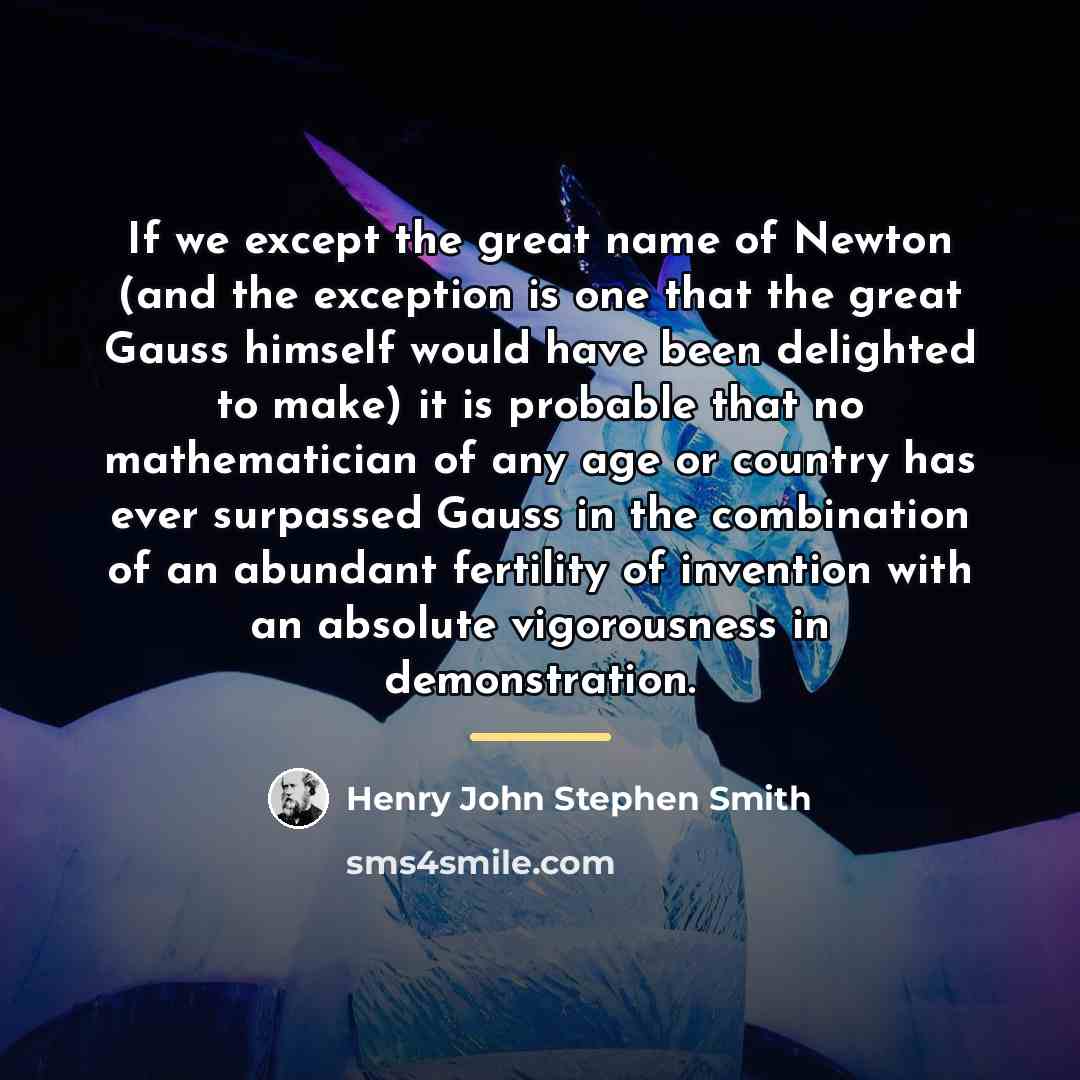 “If we except the great name of Newton (and the…” quote by Henry John Stephen Smith