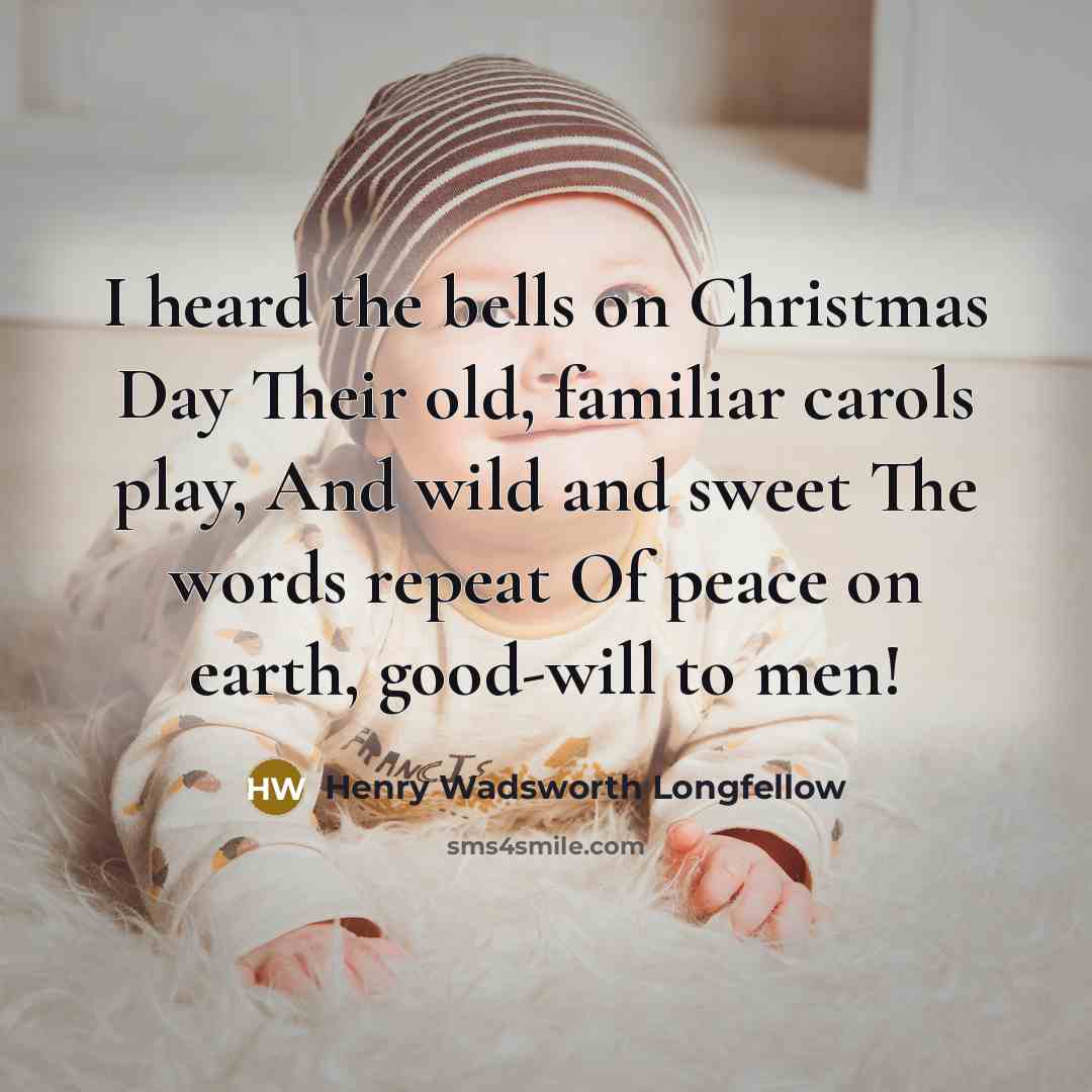 “I heard the bells on Christmas Day Their old, familiar…” quote by Henry Wadsworth Longfellow