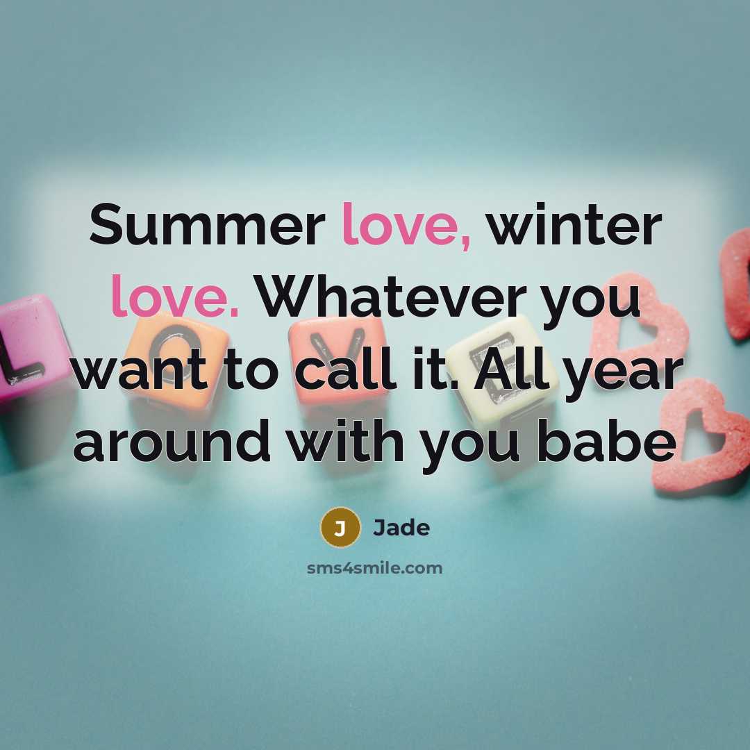“Summer love, winter love. Whatever you want to call it.…” quote by Jade
